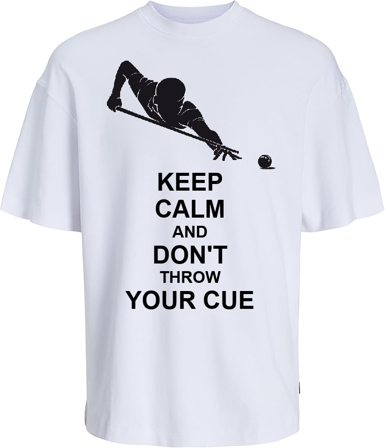 Keep Calm and Dont Throw Your Cue TShirt