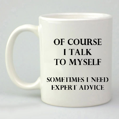 Of Course I Talk To Myself Mug