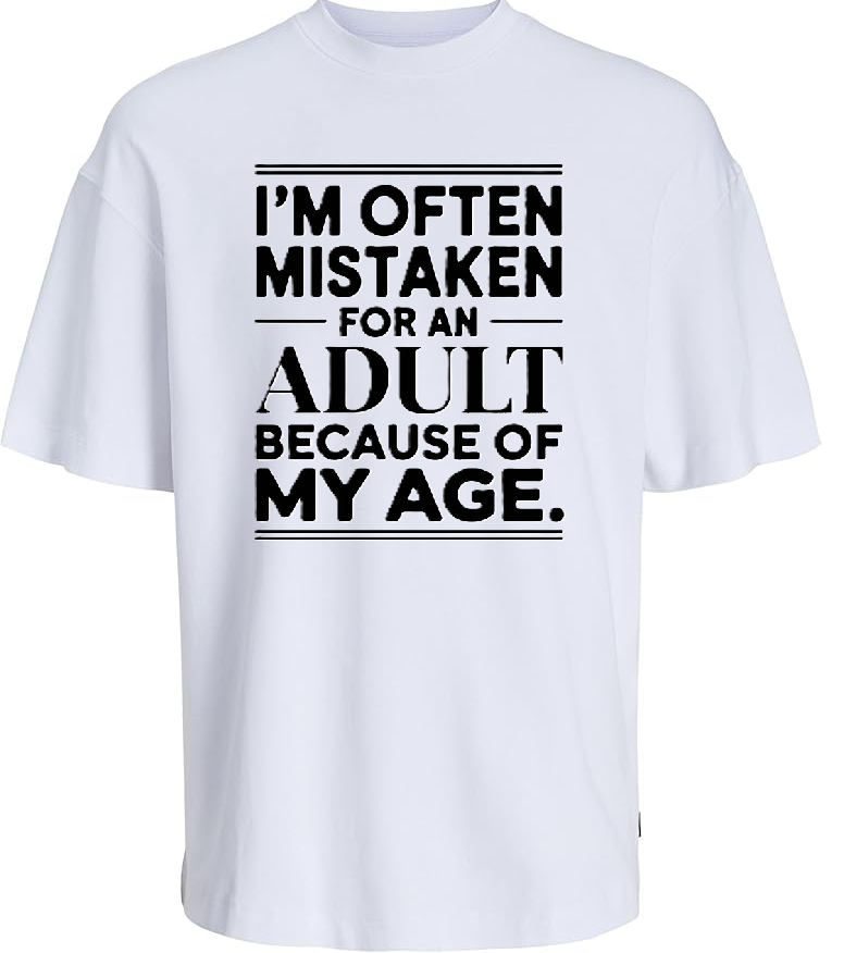 I'm often mistaken for an adult because of my age tshirt