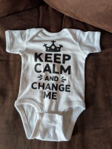 Keep Calm And Change Me Onesie