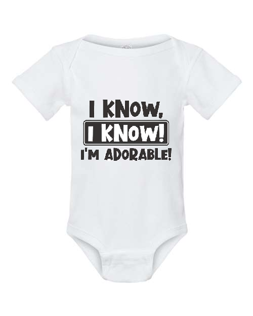 I know I know I'm Adorable