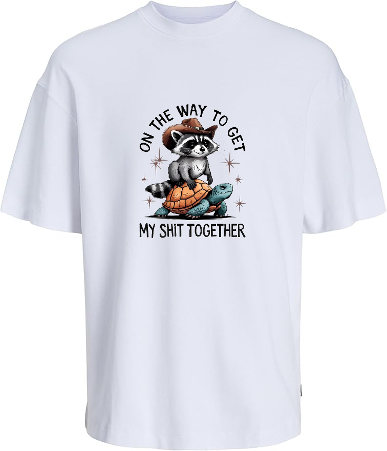 On The Way To Get My Shit Together T-Shirt