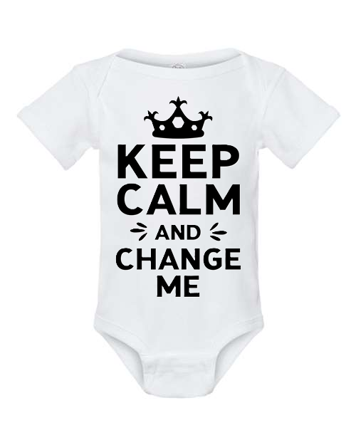 Keep Calm And Change Me Onesie